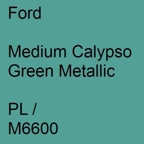 Ford, Medium Calypso Green Metallic, PL / M6600.
